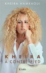 Kheira à contre-pied - Kheira Hamraoui