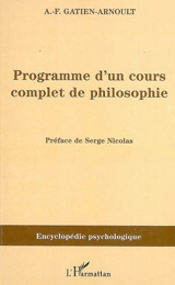 Programme d'un cours complet de philosophie - Adolphe-Félix Gatien-Arnoult