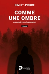 Comme une ombre : une enquête de Léa Beaumont - St-Pierre, Kim