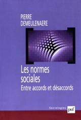 Les normes sociales : entre accords et désaccords - Pierre Demeulenaere