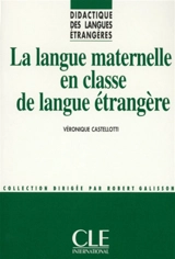 La langue maternelle en classe de langue étrangère - Véronique Castellotti