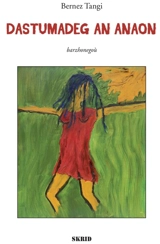 Dastumadeg an anaon : barzhonegoù - Bernez Tangi