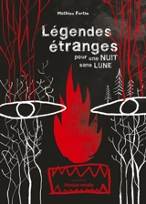 Légendes étranges pour une nuit sans lune - Mathieu Fortin