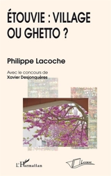 Etouvie : village ou ghetto ? - Philippe Lacoche