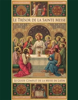Le trésor de la sainte messe : le guide complet de la messe en latin - Lisa Bergman