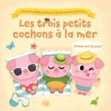 Les trois petits cochons à la mer - Alena Tkach