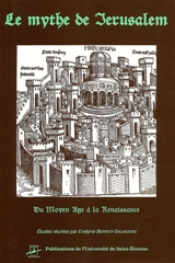 Le mythe de Jérusalem : du Moyen Age à la Renaissance