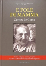 E fole di mamma : contes de Corse. Les contes de ma mère : contes de Corse - Ghjuvan Ghjaseppiu Franchi