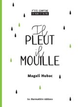 Il pleut, il mouille - Magali Hubac