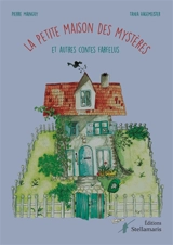 La petite maison des mystères et autres contes farfelus - Pierre Mainguy