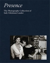Presence : The Photography Collection of Judy Glickman Lauder - Judy Glickman Lauder