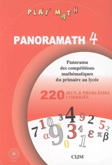 Panoramath 4 : panorama 2006 des compétitions mathématiques du primaire au lycée : 220 jeux et problèmes corrigés - COMITÉ INTERNATIONAL DES JEUX MATHÉMATIQUES