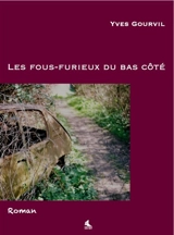 Les fous-furieux du bas côté - Yves Gourvil