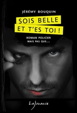 Sois belle et t'es toi ! - Jérémy Bouquin