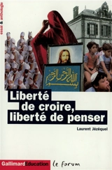 Liberté de croire, liberté de penser - Laurent Jézéquel