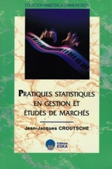 Pratiques statistiques en gestion et études de marché - Jean-Jacques Croutsche