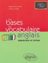 Les bases du vocabulaire anglais : apprendre et réviser - Jeremy Taylor
