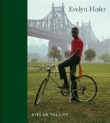 Evelyn Hofer : Eyes on the City - Harris, Gregory J Watson, April M