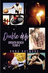 Grover beach team. Vol. 4. Double défi - Anna Katmore