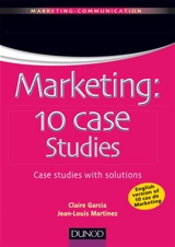 Marketing : 10 case studies : case studies with solutions - Claire Garcia