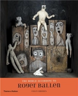The World According to Roger Ballen (Exhibition Catalogue) - Roger F. Ballen