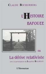 L'Histoire bafouée ou la Dérive relativiste - Claude Bochurberg