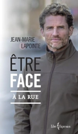 Etre face à la rue - Lapointe, Jean-Marie