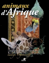 Animaux d'Afrique : les voyages graphiques de Nadège Oganesoff - Nadège Oganesoff