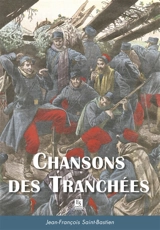 Chansons des tranchées - Jean-François Saint-Bastien