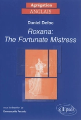 Daniel Defoe : Roxana, the fortunate mistress