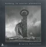 Valberg, le sentier planétaire. Valberg, the path to the planets - Brigitte Dubanchet