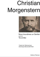 Toi et moi. Ich und du. Nous trouvâmes un sentier. Wir fanden einen Pfad - Christian Morgenstern