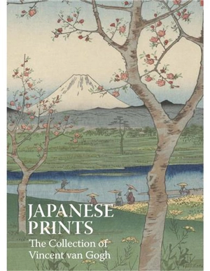 Japanese Prints : The Collection of Vincent Van Gogh - Axel Rüger