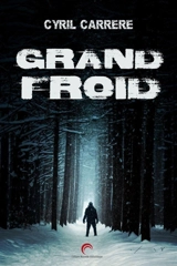 Grand froid - Cyril Carrère