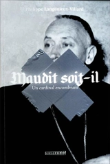 Maudit soit-il : Un cardinal encombrant - Philippe Langenieux-Villard