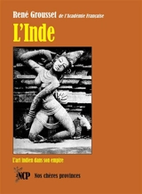L'Inde : l'art indien dans son empire - René Grousset