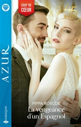 La vengeance d'un Espagnol - Pippa Roscoe