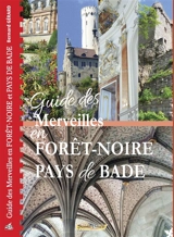 Guide des merveilles en Forêt-Noire pays de Bade - Bernard Gérard
