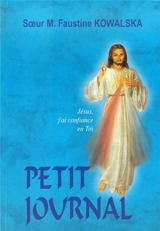 Petit Journal de sœur Faustine - Marie-Faustine Kowalska