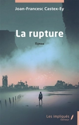La rupture - Joan-Francesc Castex
