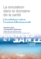 La simulation dans le domaine de la santé : une méthode pour renforcer le sentiment d'efficacité personnelle - Pascale Loriot