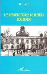 Les derniers cèdres de Tlemcen témoignent - Hadri Bougherara