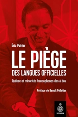 Le piège des langues officielles : Québec et minorités francophones dos à dos - Eric Poirier