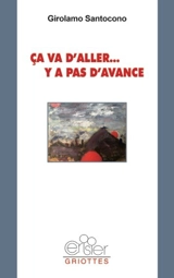 Ca va d'aller... y a pas d'avance - Girolamo Santocono