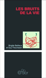 Les bruits de la vie - Brigitte Baillieux