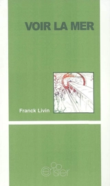 Voir la mer - Franck Livin