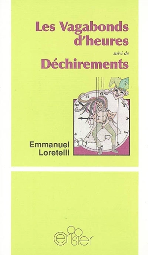 Les vagabonds d'heures. Déchirements - Emmanuel Loretelli