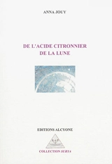 De l'acide citronnier de la lune - Anna Jouy