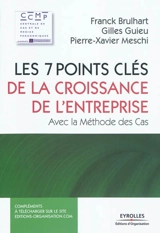 Les 7 points clés de la croissance de l'entreprise : avec la méthode des cas - Franck Brulhart