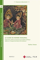 Le guide du monde imaginal : présentation, édition et traduction de la Risala mithaliyya (Epître sur l'imaginal) de Qutb al-Din Ashkevari - Qutb al-Dîn Askevarî